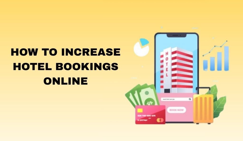 How to increase hotel bookings online