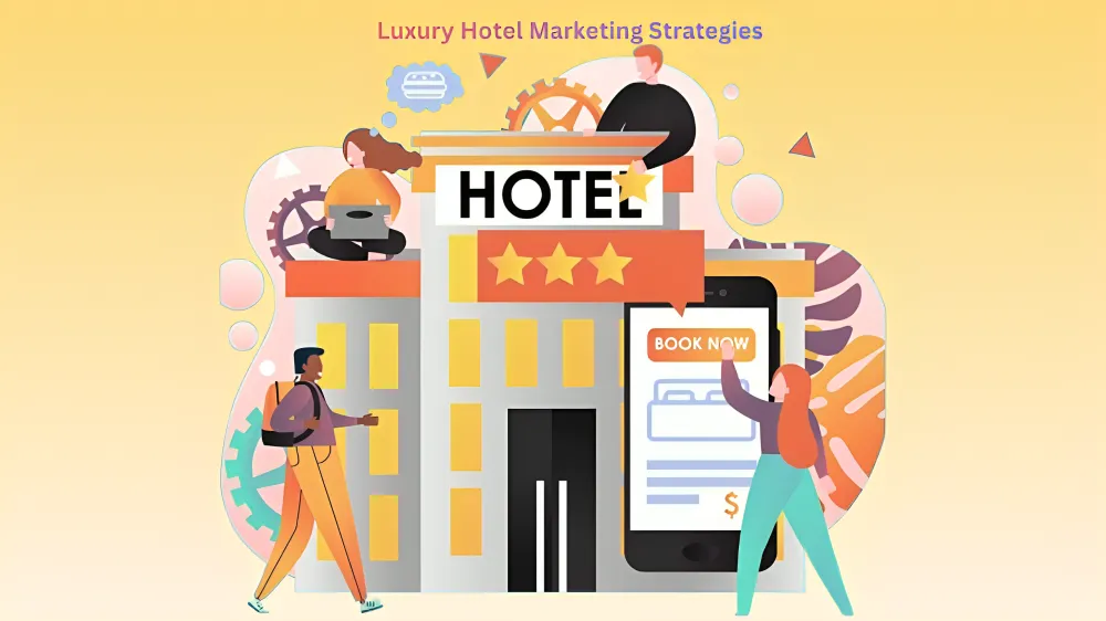 Luxury hotel marketing strategies
